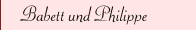 Babett und Philippe